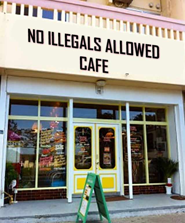 no-illegals-allowed-cafe